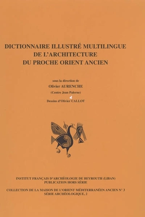 Dictionnaire illustré multilingue de l'architecture du Proche Orient ancien