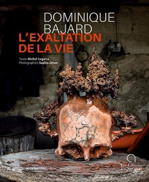 Dominique Bajard : l'exaltation de la vie - Michel Cegarra