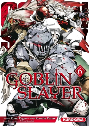 Goblin slayer. Vol. 6 - Kumo Kagyu