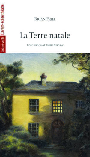 La terre natale - Brian Friel