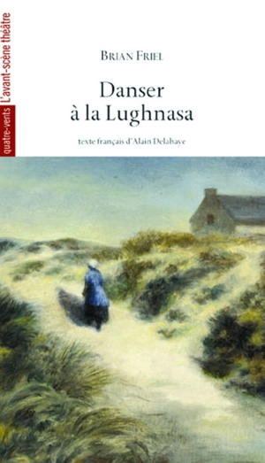 Danser à la Lughnasa - Brian Friel