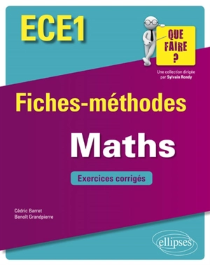 Maths ECE1 : fiches-méthodes : exercices corrigés - Cédric Barret