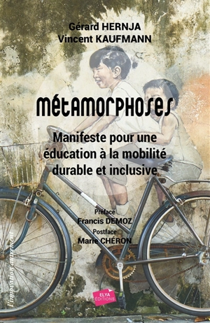 Métamorphoses : manifeste pour une éducation à la mobilité durable et inclusive - Gérard Hernja