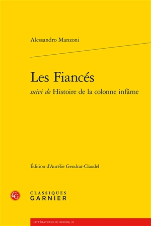 Les fiancés. Histoire de la colonne infâme - Alessandro Manzoni