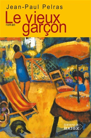 Le vieux garçon - Jean-Paul Pelras