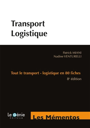 Transport-logistique : tout le transport-logistique en 80 fiches - Nadine Venturelli