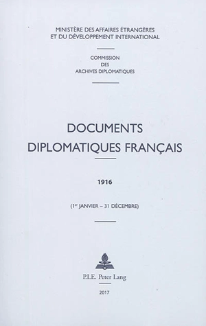 Documents diplomatiques français : 1916 : 1er janvier-31 décembre - France. Ministère des affaires étrangères et du développement international