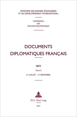 Documents diplomatiques français : 1971. Vol. 2. 1er juillet-31 décembre - France. Ministère des affaires étrangères et du développement international