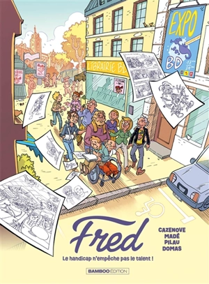 Le livre de Fred. Vol. 1. Le handicap n'empêche pas le talent ! - Christophe Cazenove