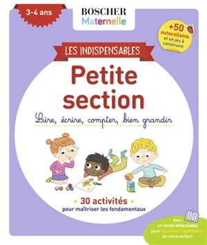 Les indispensables petite section, 3-4 ans : lire, écrire, compter, bien grandir : 30 activités pour maîtriser les fondamentaux - Charlotte Lascault