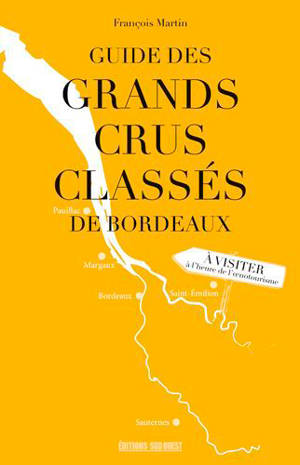 Guide des grands crus classés de Bordeaux - François Martin