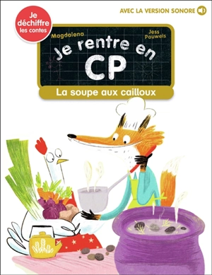 Je rentre en CP. Vol. 20. La soupe aux cailloux - Magdalena