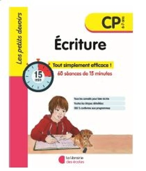 Ecriture CP, 6-7 ans : 60 séances de 15 minutes - Brigitte Guigui