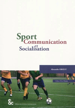 Sport, communication et socialisation - Alexandre Oboeuf