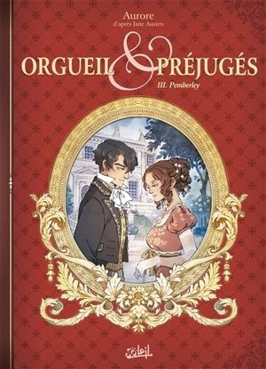 Orgueil & préjugés. Vol. 3. Pemberley - Aurore