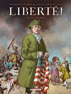 Liberté !. Vol. 1. Les insurgés - Jordan Mechner