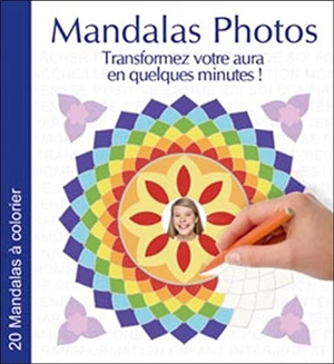 Mandalas photos : transformez votre aura en quelques minutes ! - Olivier Roche