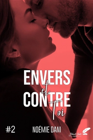 Envers et contre toi. Vol. 2 - Noémi Dani