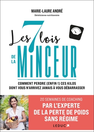 Les 7 lois de la minceur : comment perdre (enfin !) ces kilos dont vous n'arrivez pas à vous débarrasser - Marie-Laure André