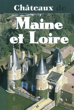 Châteaux de Maine et Loire - Michel Bernard