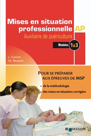 Mises en situation professionnelle AP auxiliaire de puériculture : modules 1 & 3 - Jacqueline Gassier