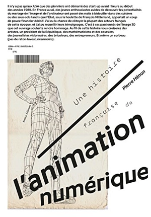 Une histoire française de l'animation numérique - Pierre M. Hénon