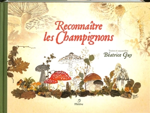 Reconnaître les champignons - Béatrice Guy