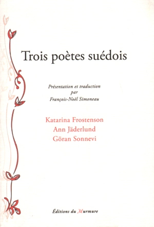 Trois poètes suédois - Katarina Frostenson