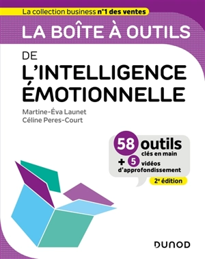 La boîte à outils de l'intelligence émotionnelle : 58 outils clés en main + 5 vidéos d'approfondissement - Martine-Eva Launet