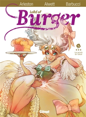 Lord of burger. Vol. 04. Les secrets de l'aïeule - Christophe Arleston