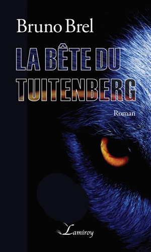 La bête du Tuitenberg - Bruno Brel