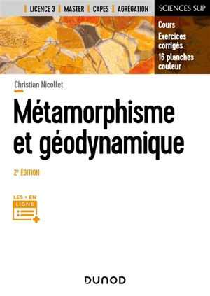 Métamorphisme et géodynamique : cours, exercices corrigés, 16 planches couleurs - Christian Nicollet