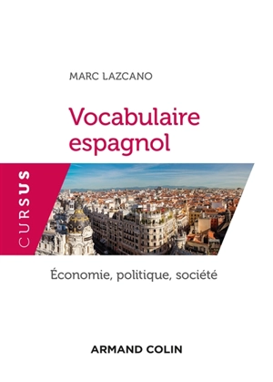 Vocabulaire espagnol : économie, politique, société - Marc Lazcano