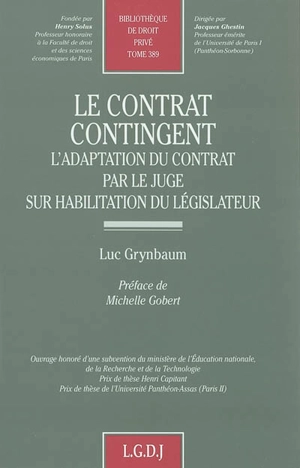 Le contrat contingent : l'adaptation du contrat par le juge sur habilitation du législateur - Luc Grynbaum