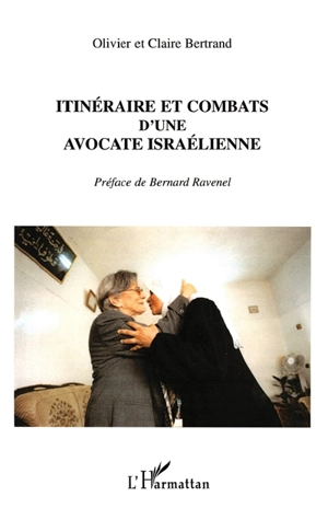 Itinéraire et combats d'une avocate israélienne - Olivier Bertrand