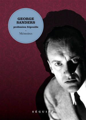 Profession fripouille : mémoires - George Sanders