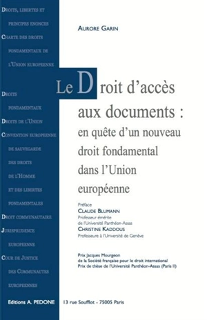 Le droit d'accès aux documents : en quête d'un nouveau droit fondamental dans l'Union européenne - Aurore Garin