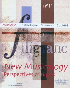 Filigrane, n° 11. New musicology : perspectives critiques - Marta Grabocz