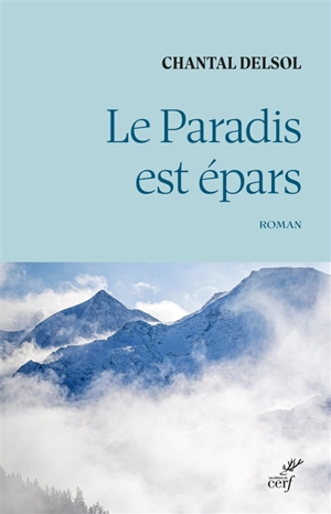 Le paradis est épars - Chantal Delsol