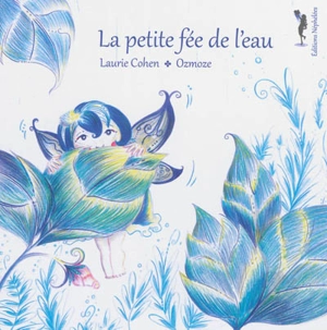 La petite fée de l'eau - Laurie Cohen