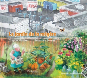 Le jardin de la mégère - Chrystel Gaubert