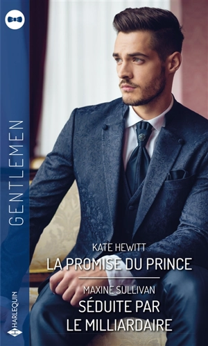 La promise du prince. Séduite par le milliardaire - Kate Hewitt