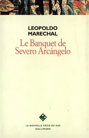 Le banquet de Severo Arcangelo - Leopoldo Marechal