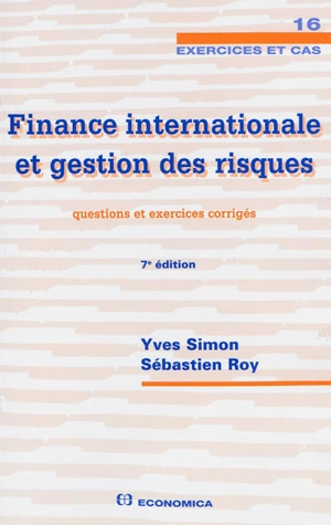 Finance internationale et gestion des risques : questions et exercices corrigés - Yves Simon