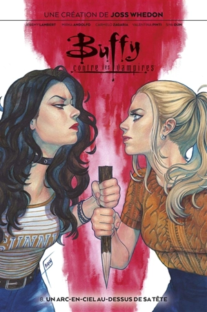 Buffy contre les vampires. Vol. 8. Un arc-en-ciel au-dessus de sa tête - Jeremy Lambert