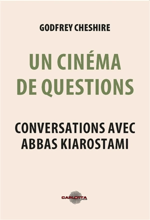 Un cinéma de questions : conversations avec Abbas Kiarostami - Abbas Kiarostami