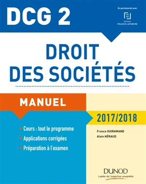 Droit des sociétés, DCG 2 : manuel et applications : 2017-2018 - France Guiramand