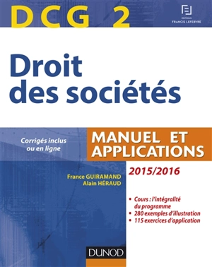 Droit des sociétés, DCG 2 : manuel et applications : 2015-2016 - France Guiramand