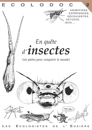 Écolodoc, n° 2. En quête d'insectes : (six pattes pour conquérir le monde) - Les Ecologistes de l'Euzière (Hérault)