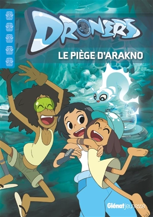 Droners. Vol. 1. Le piège d'Arakno - Marine Lachenaud